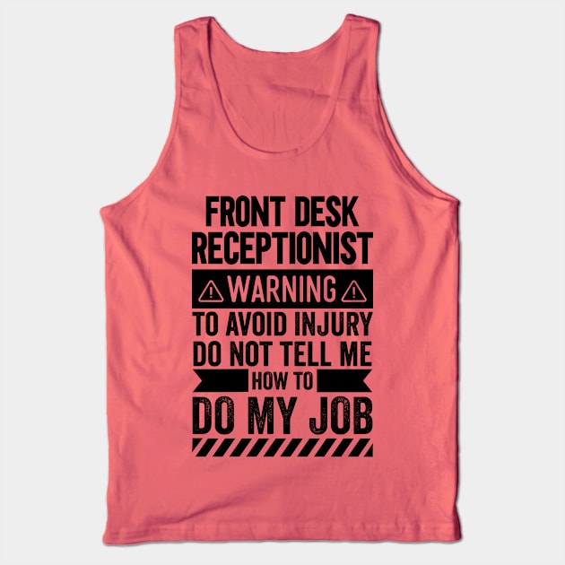 Front Desk Receptionist Warning Tank Top by Stay Weird